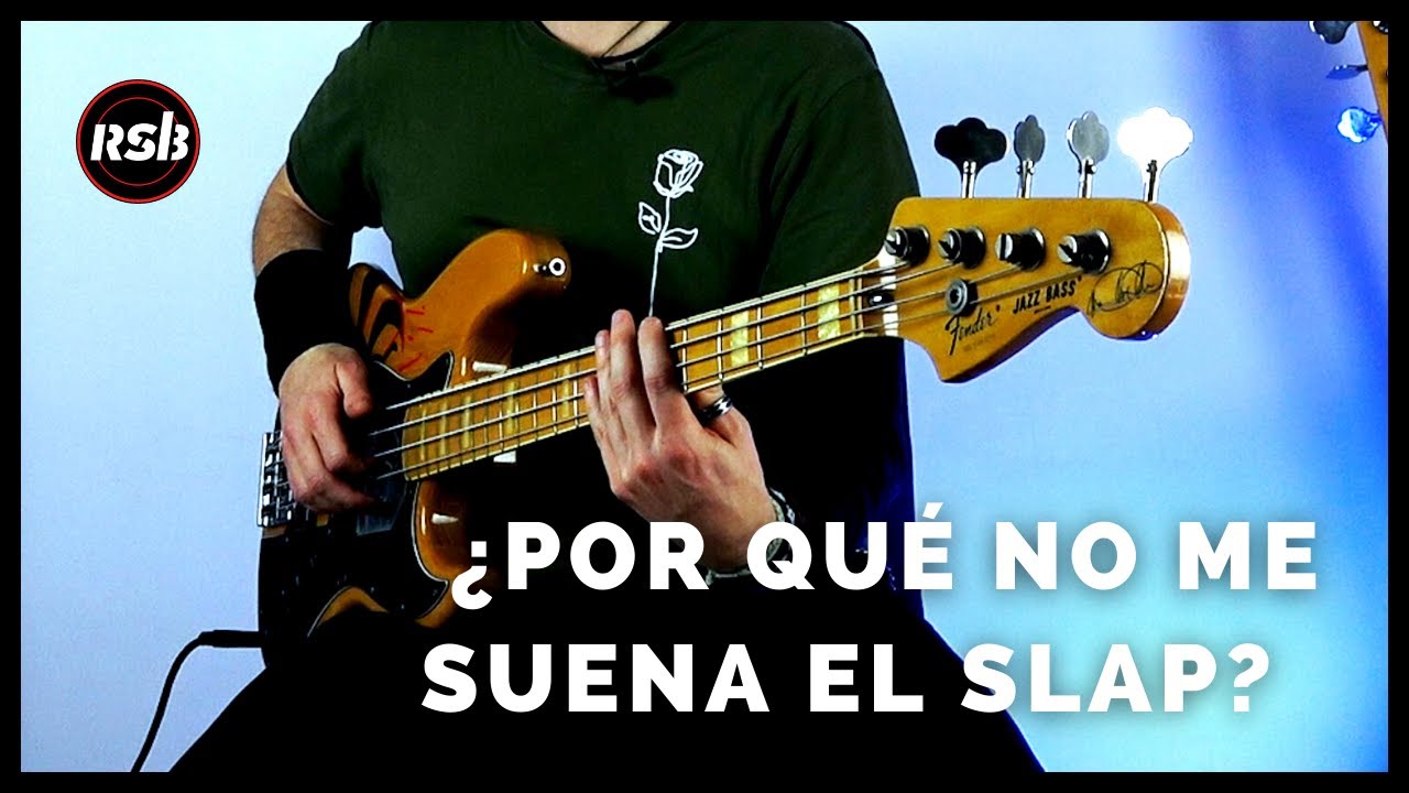 ¿¿¿POR QUÉ NO ME SUENA EL SLAP??? - Trucos y Técnicas para lograr un SONIDO SLAP PERFECTO