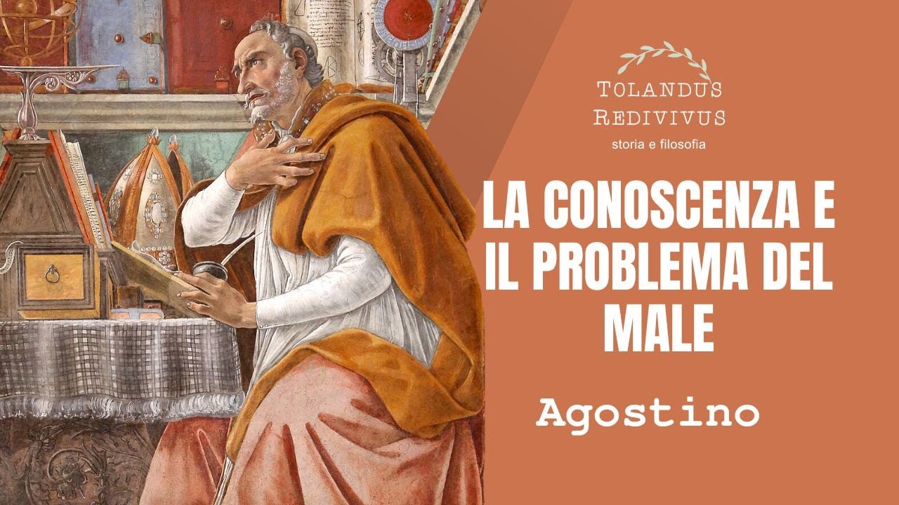 Agostino 3 - La conoscenza e il problema del male