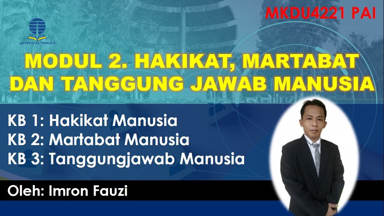 MODUL 2 HAKIKAT, MARTABAT, DAN TANGGUNG JAWAB MANUSIA (MKDU4221)
