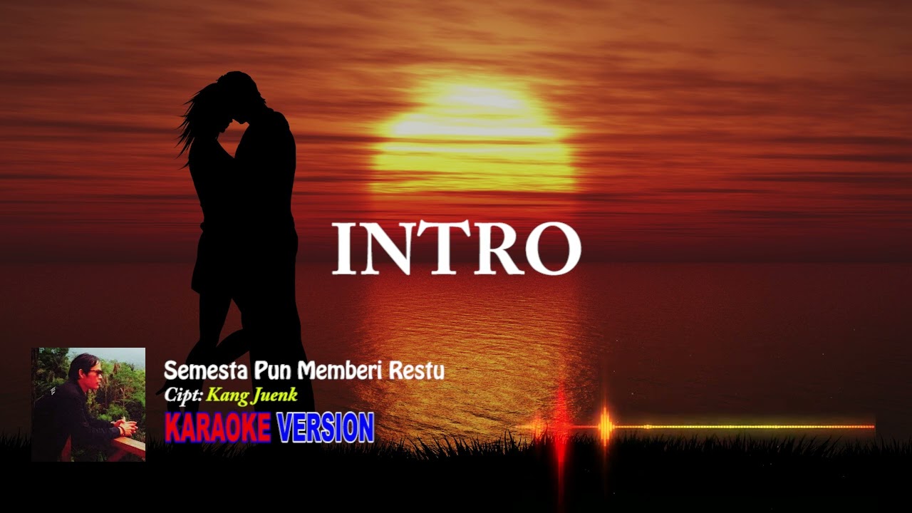 Kang Juenk - Semesta Pun Memberi Restu (Karaoke Version) 