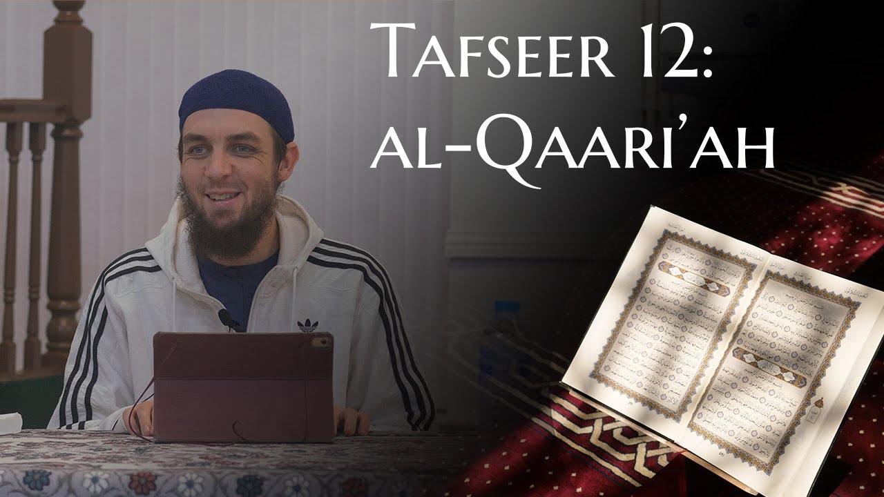Tafseer Lesson 12 - Surah al-Qaari'ah - Muhammad Tim Humble