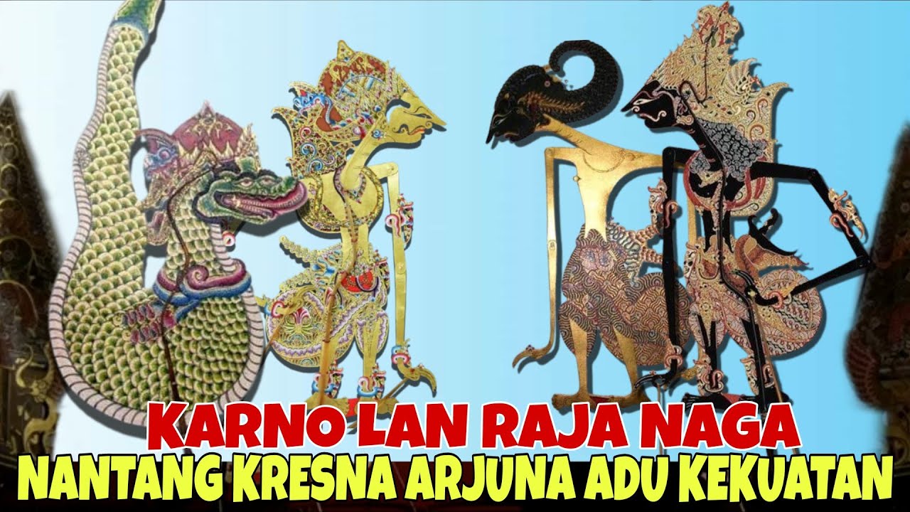 SPESIAL KARNA LAN RAJA NAGA NANTANG KRESNA ARJUNA ADU KEKUATAN KI DALANG SENO NUGROHO