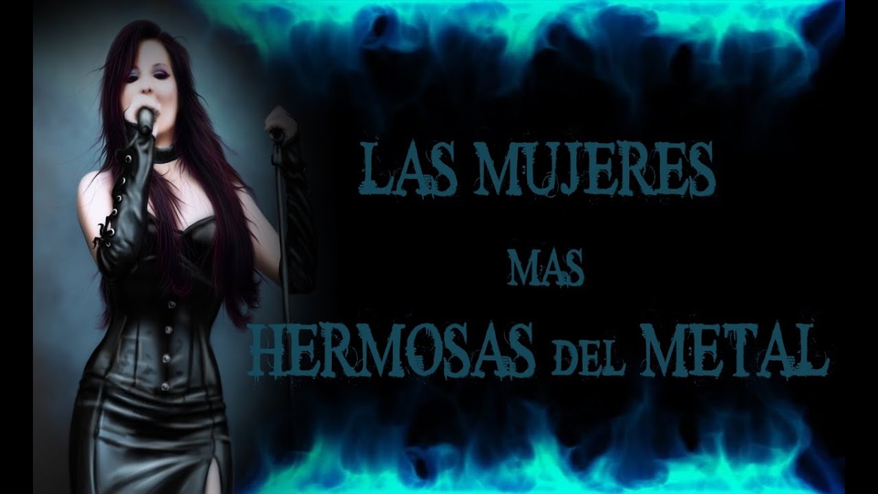 Las Mujeres Mas Hermosas del Metal