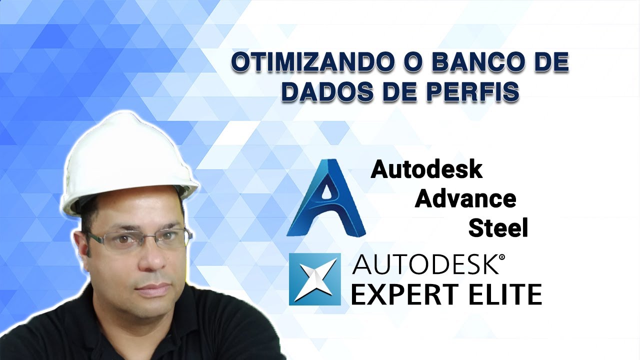 Autodesk Advance Steel - Otimizando o Banco de Dados de Perfis
