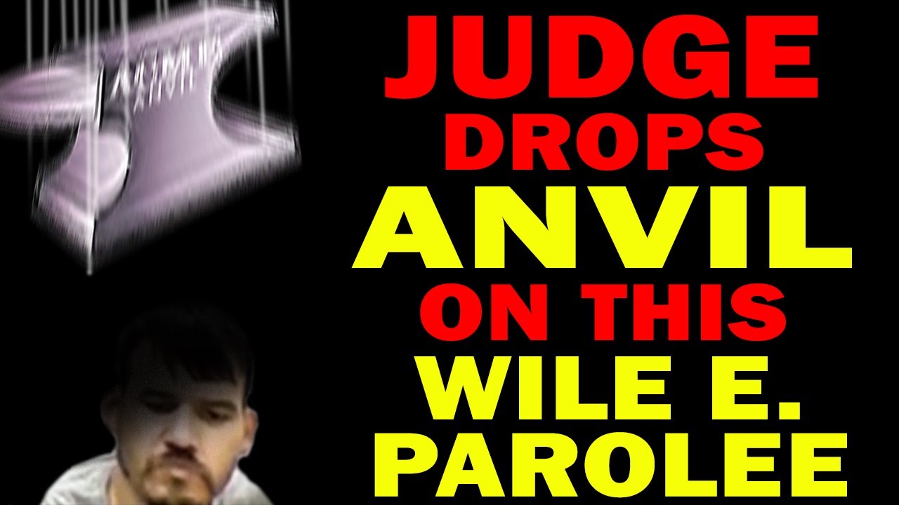 Judge Webster Drops An Anvil On This Wile E. Parolee - How Much Jail Does He Get?