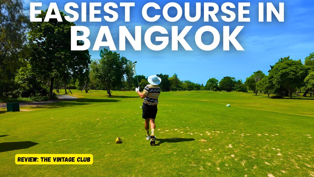 Great Course Close to the Airport 🇹🇭 The Vintage Club Bangkok