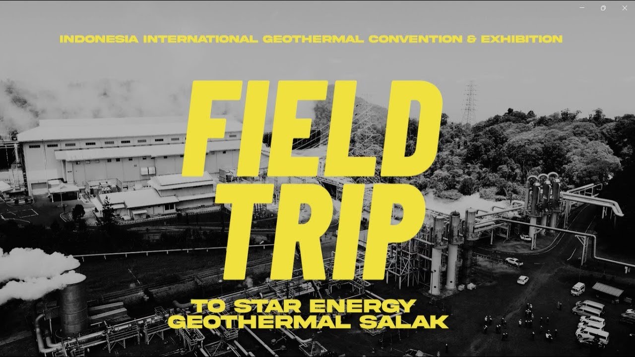 Field Trip Star Energy Geothermal Salak Power Plant, West Java