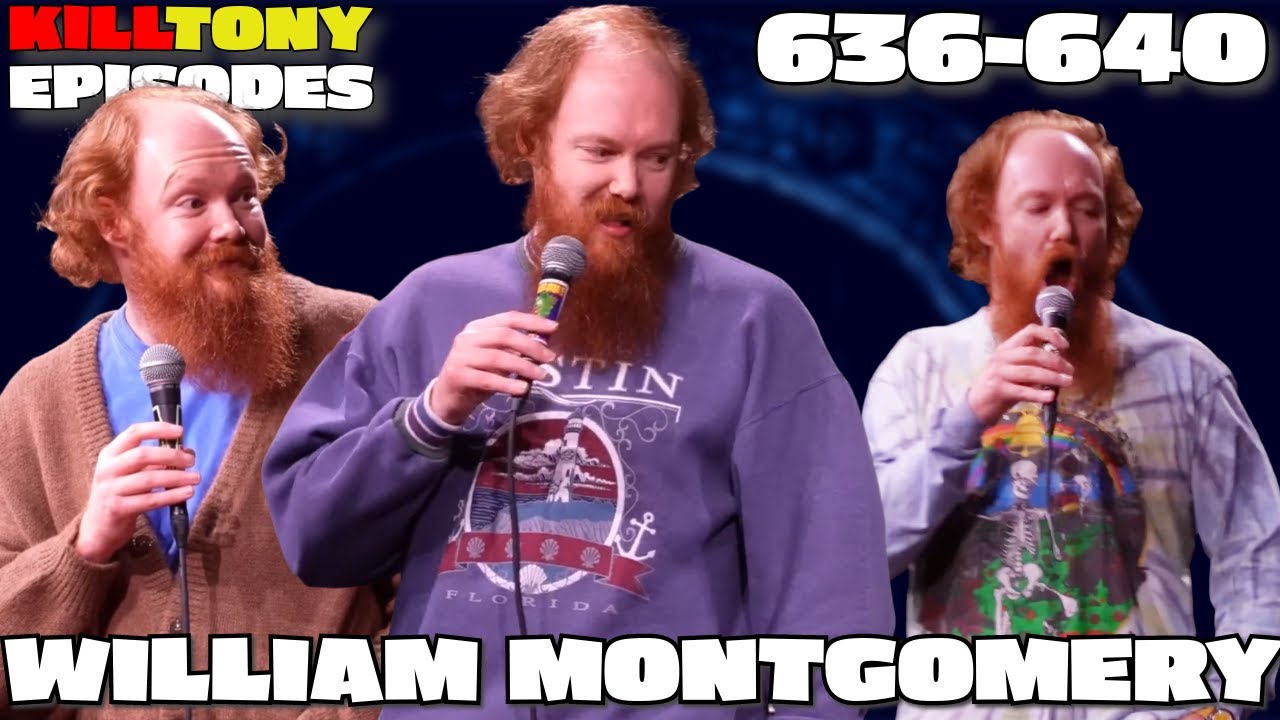 William Montgomery -  Kill Tony Episodes -  (636-640)