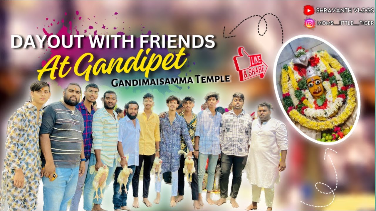 Day Out With Friends AT GANDIPET || GANDIMAISAMMA TEMPLE