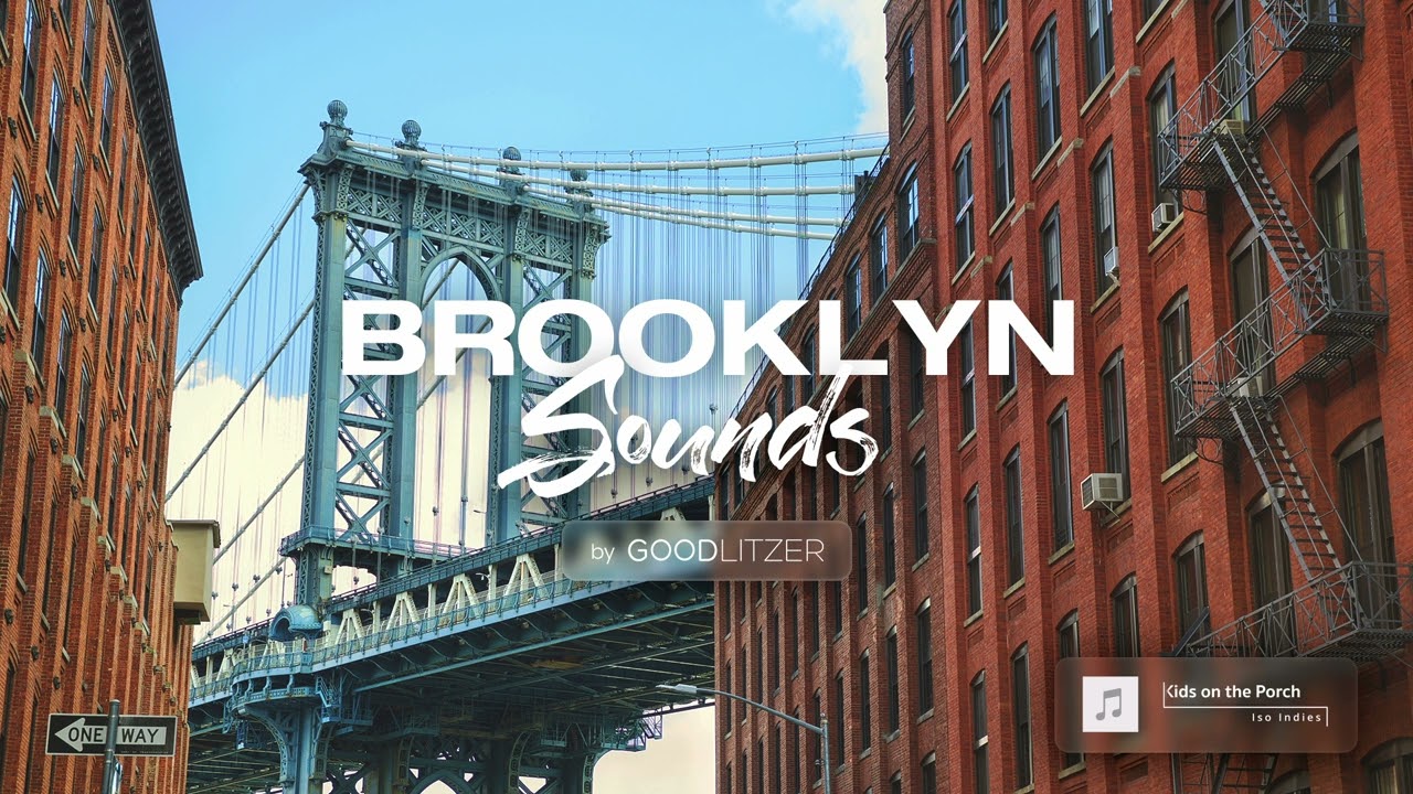 Brooklyn Sound / Best music vibes of one of the greatest place in the world to feel better and relax