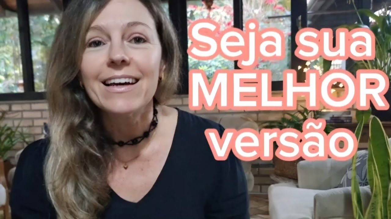 Como ser sua melhor versão