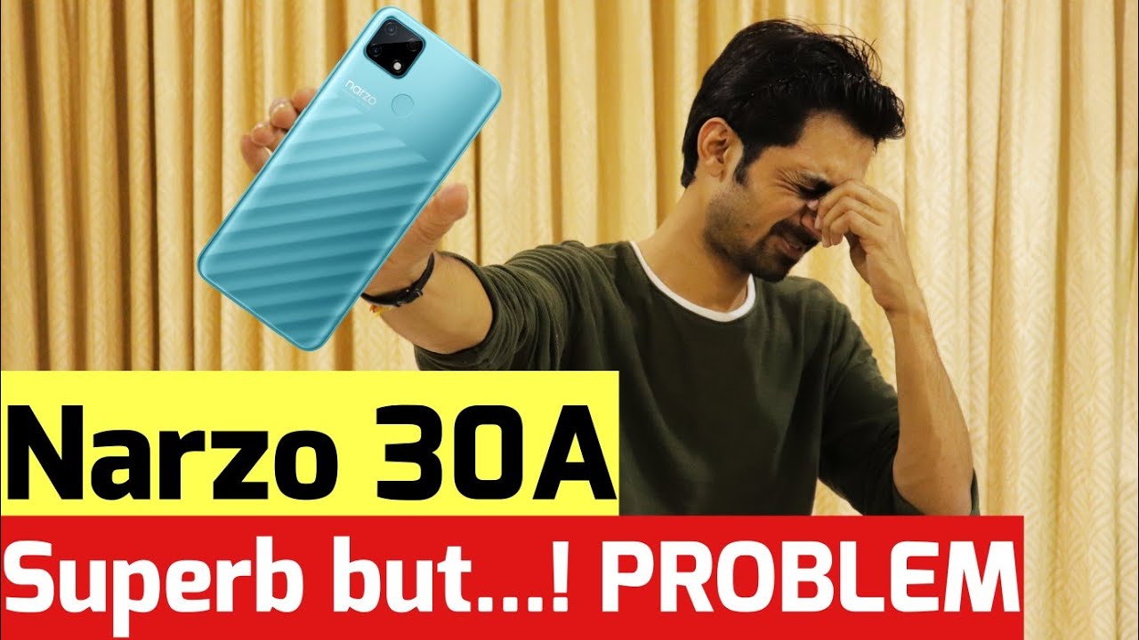Narzo 30A Superb but PROBLEM 🔥🔥 GALTI kar di at Rs.9999?