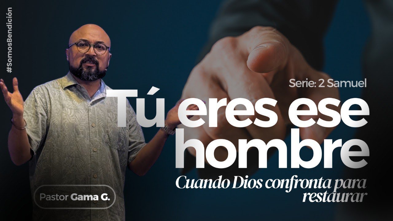 Tú eres ese hombre: cuando Dios confronta para restaurar | Gama G | 2 Samuel 12 | #casadeoración