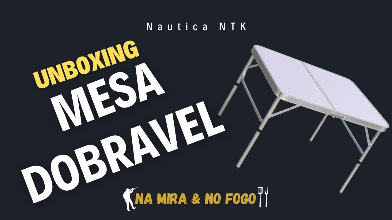 Unboxing & Review Mesa Dobrável NTK Camping