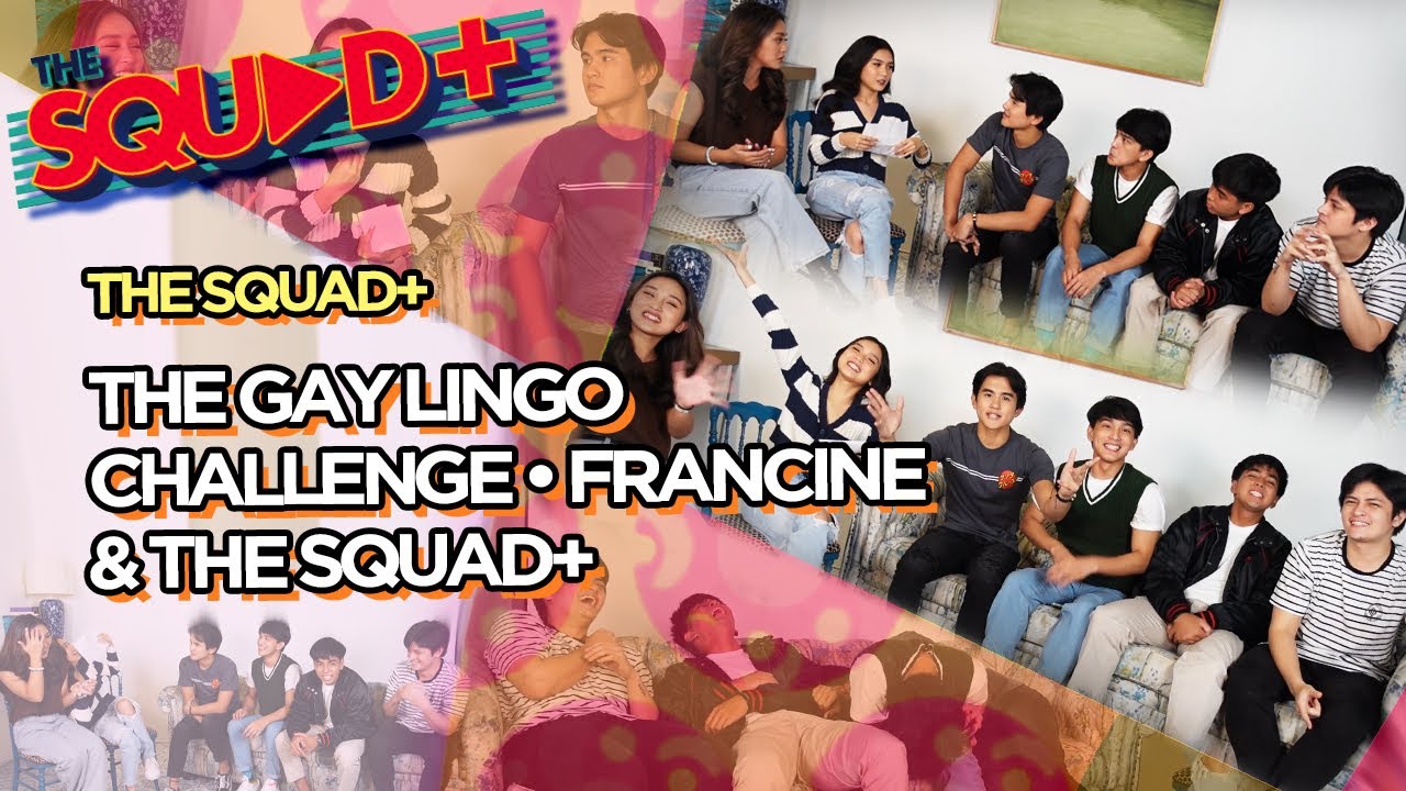 THE GAY LINGO CHALLENGE • FRANCINE & THE SQUAD+ | The Squad+