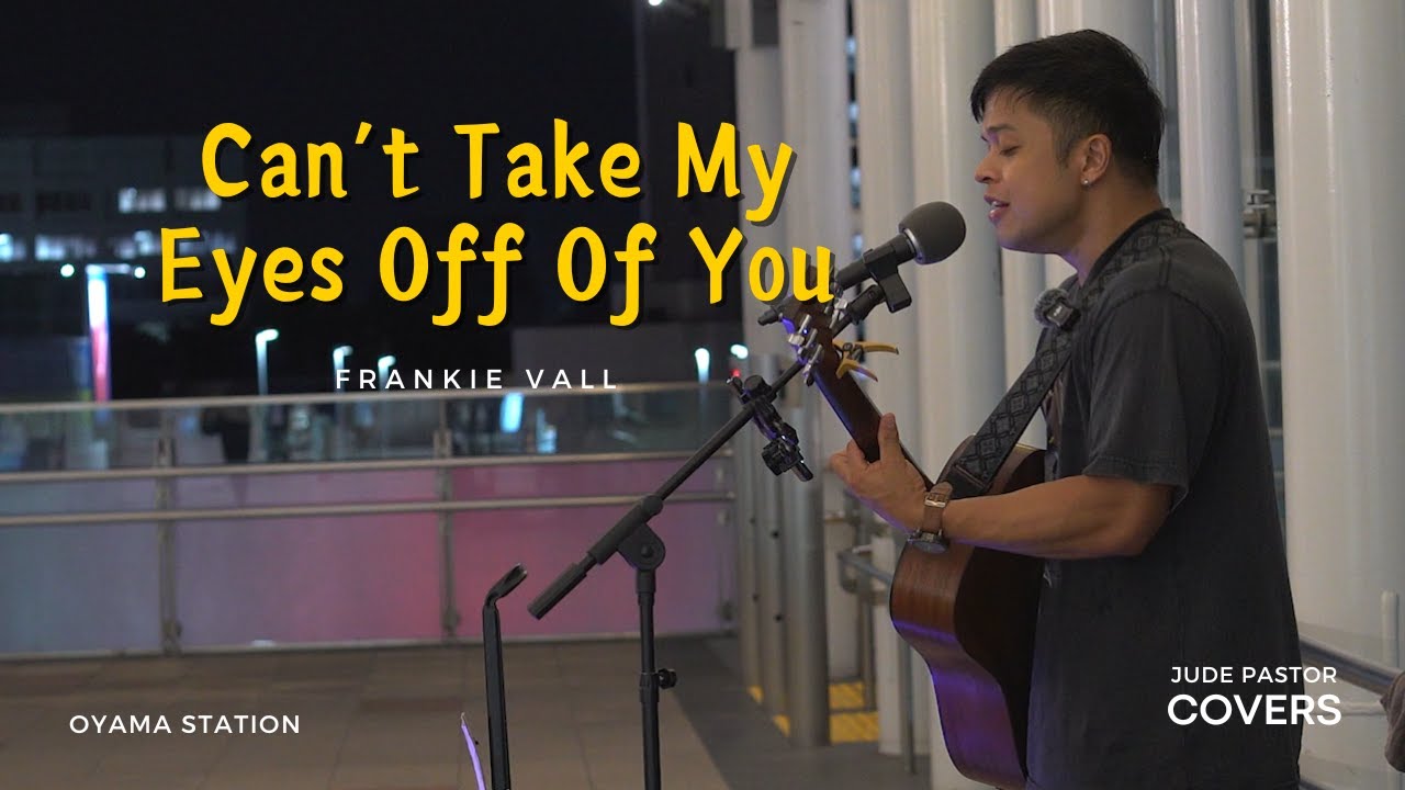 Can't Take My  Eyes Off Of You by Frankie Valli | Jude Pastor Cover