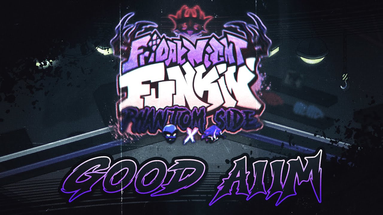 GOOD AiiM - FNF: Phantom Side [ OST ]