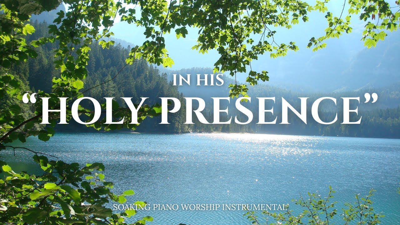 Prophetic Piano Worship Instrumental | In His Holy Presence | Prayer & Meditation Music