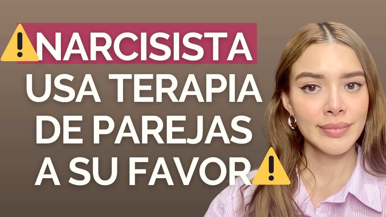 ⚠️Narcisista Usa Terapia de Parejas a su Favor⚠️