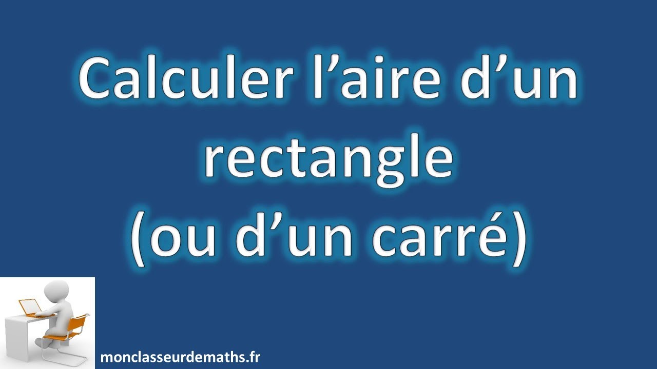 Calculer l'aire d'un rectangle (ou d'un carré)
