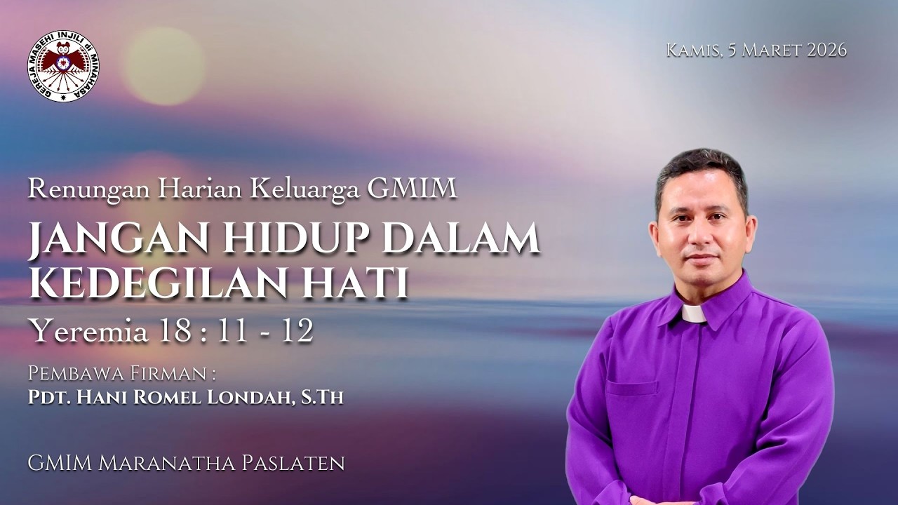 RHK GMIM Kamis, 5 Maret 2026 | Jangan Hidup Dalam Kedegilan Hati