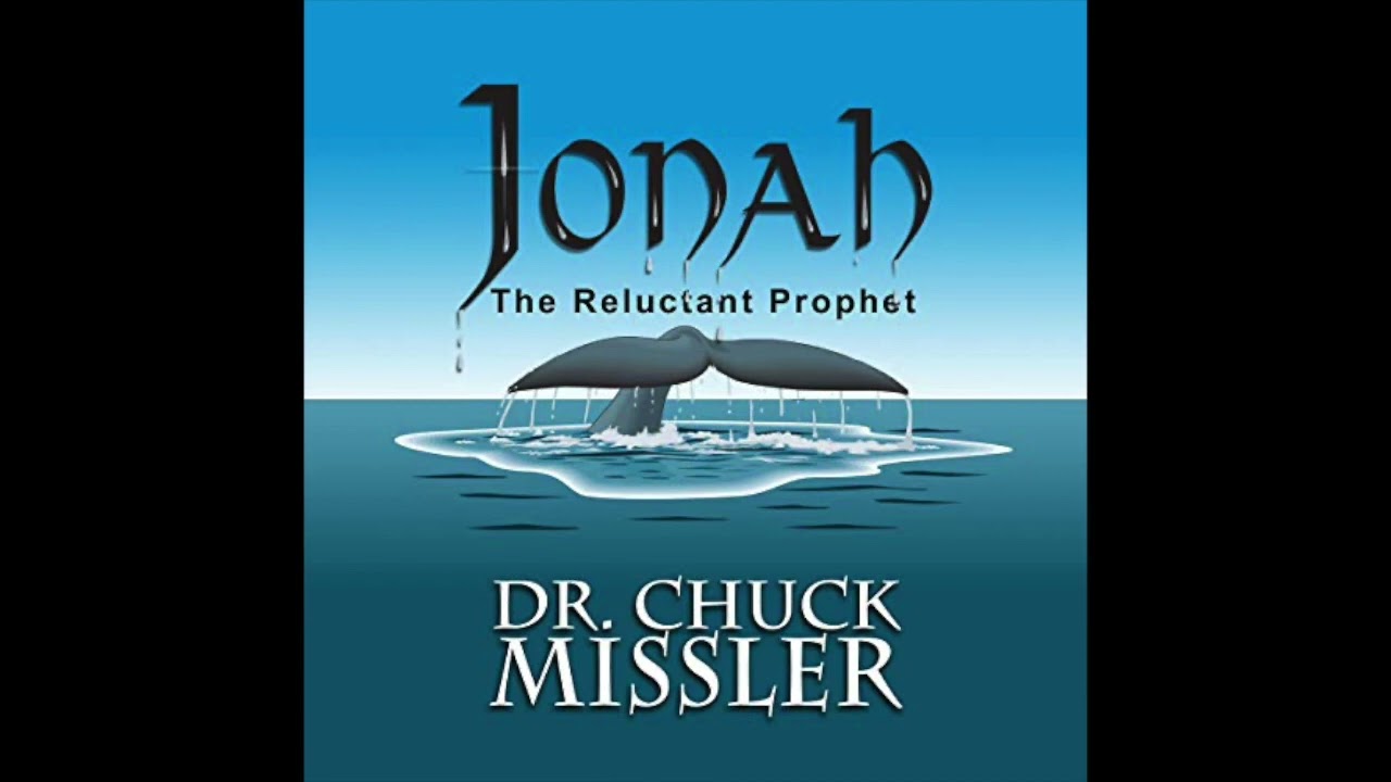 Chuck Missler- Jonah, the Reluctant Prophet Session 2