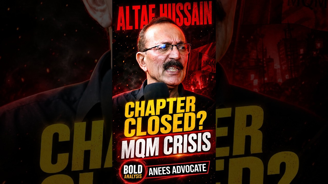 Altaf Hussain Chapter Closed? |  MQM's Current Crisis: People Looking Elsewhere | Anees Adv