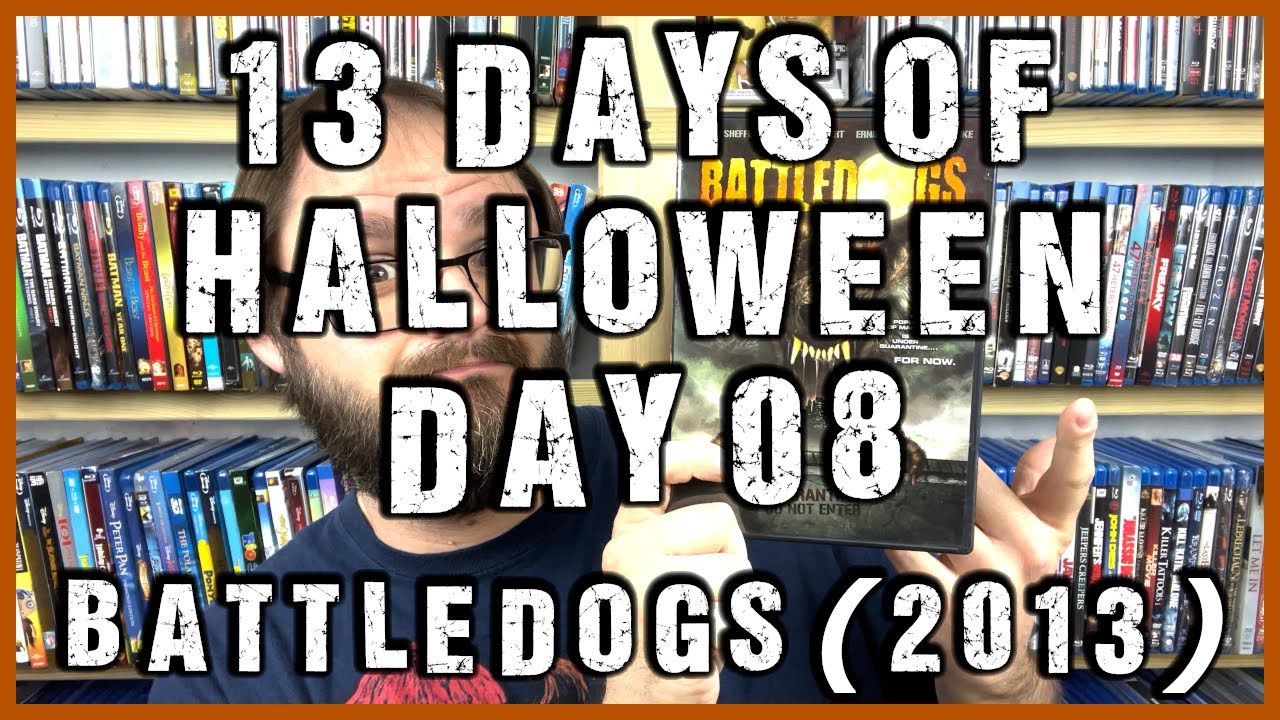 13 Days of Halloween: Day 08 - Battledogs (2013) | #TheAsylum #SpoilerFree