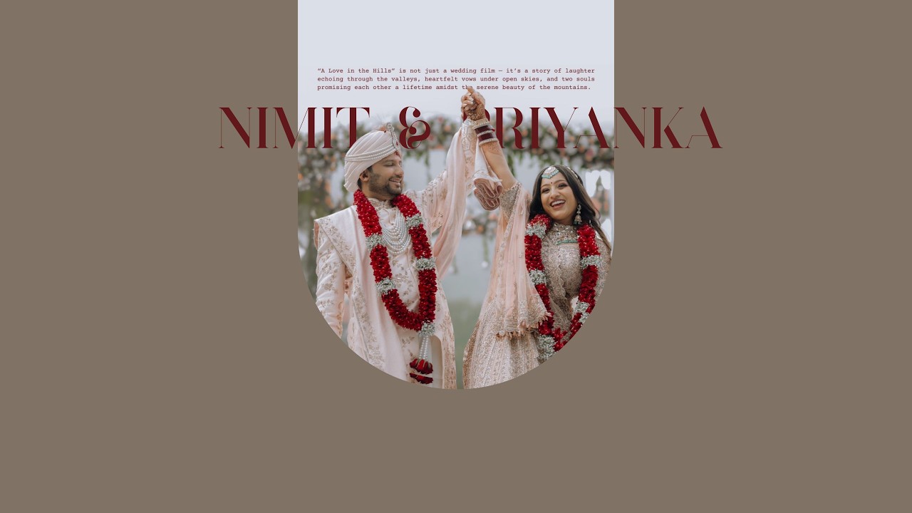 Nimit & Priyanka | Indian Wedding Highlight | Mussoorie