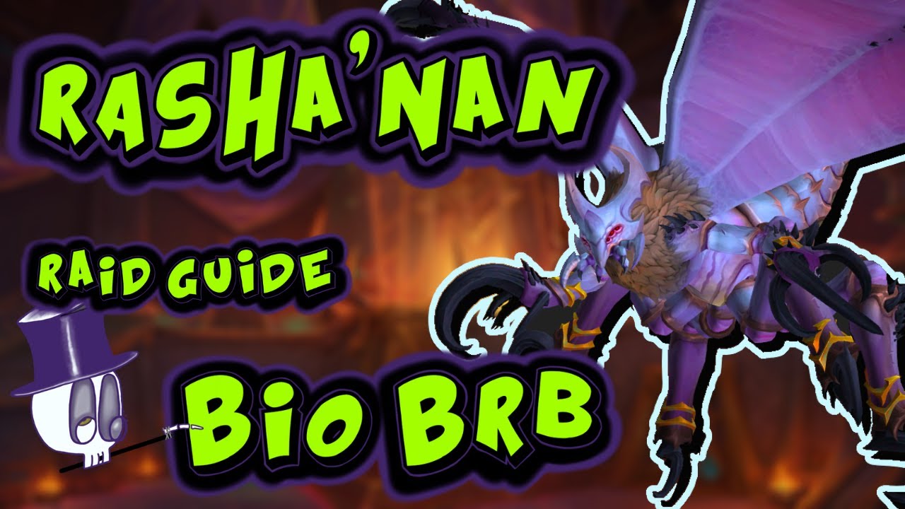 Rasha'nan Raid Guide Normal/Heroic Bio BRB