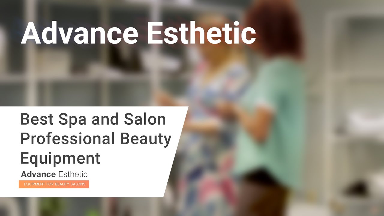 ⭐ Advance Esthetic ⭐ Best Spa and Salon Professional Beauty Equipment