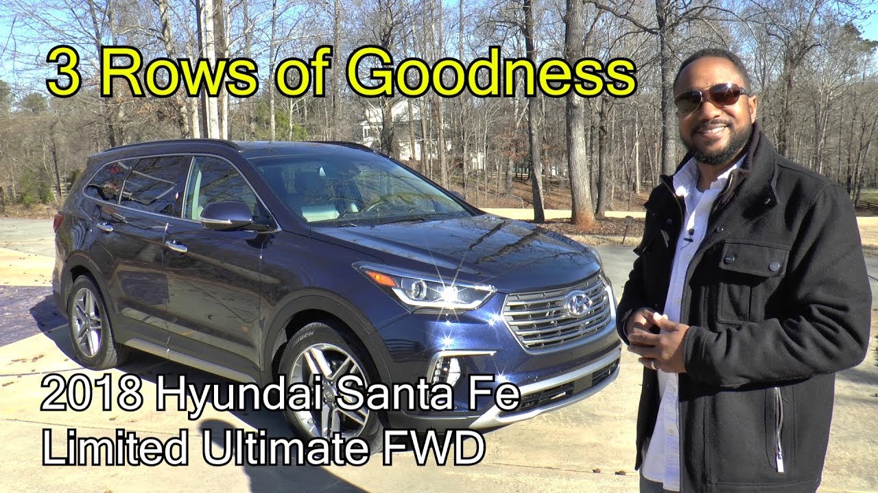2018 Hyundai Santa Fe Limited Ultimate FWD Review - 3 Rows of Goodness