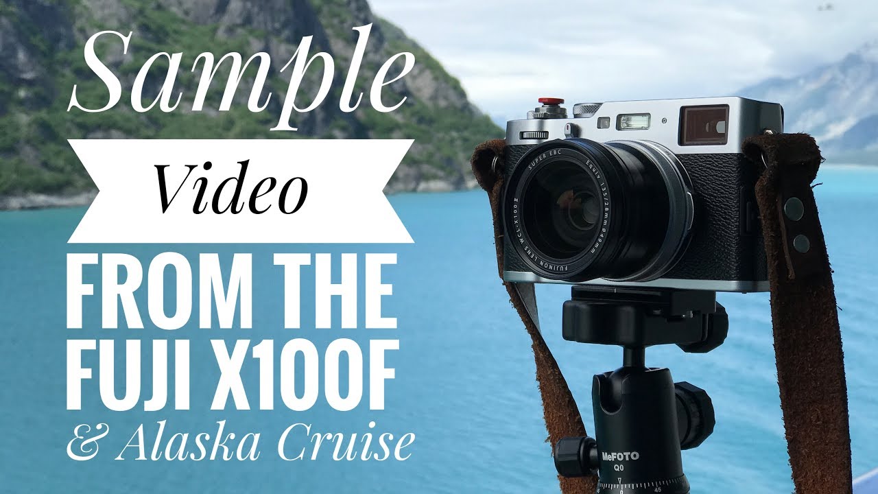 Fuji X100F Sample Video (Alaska Cruise)