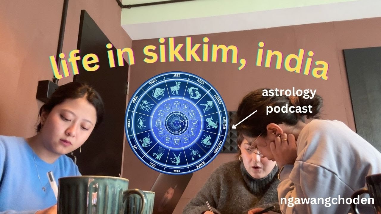 LIFE IN SIKKIM, INDIA (study date & astrology)