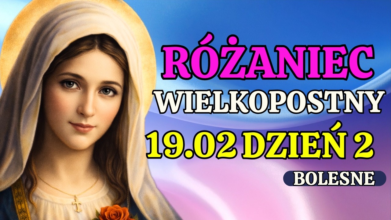 Poranny Różaniec na dziś Wielkopostny – czwartek 19.02 – Tajemnice część bolesne