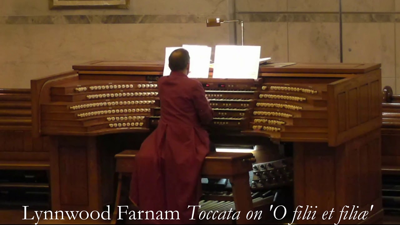 Lynnwood Farnam (1885–1930) — Toccata on 'O Filii et Filiæ'