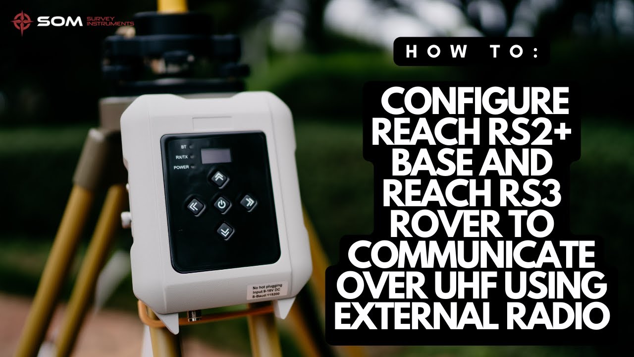 How to configure Reach RS2+ Base and Reach RS3 Rover to communicate over UHF using External Radio