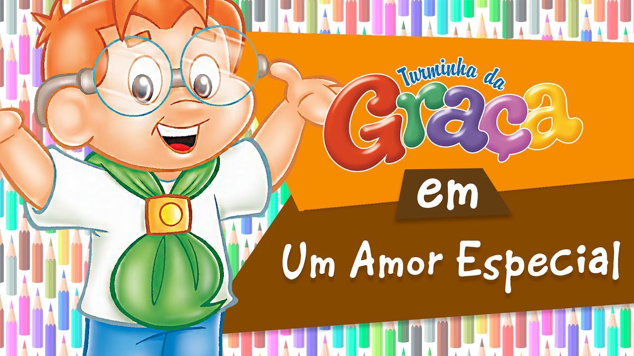 Turminha da Graça - Um Amor Especial