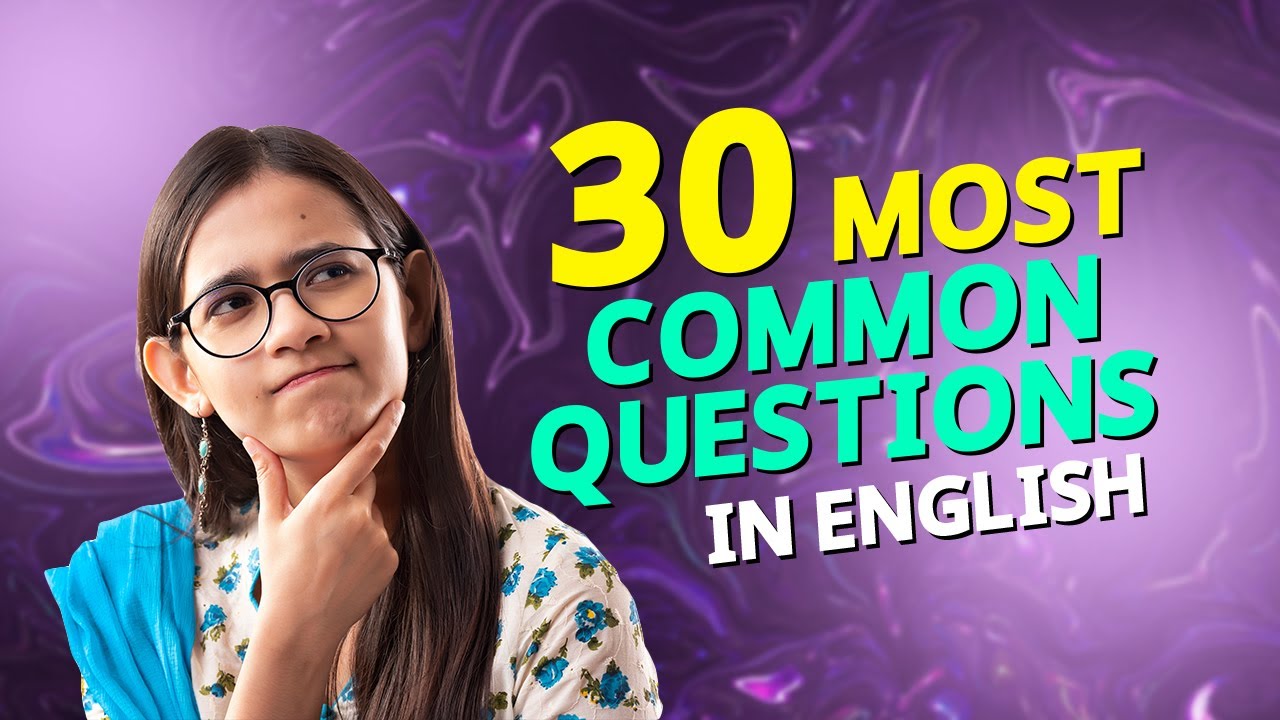 ইংরেজিতে ৩০টি সবচেয়ে Common প্রশ্নের উত্তর দিবেন যেভাবে | 30 Most Common Questions in English!