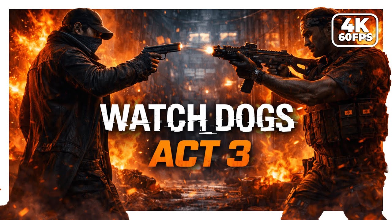 Watch Dogs PC – Act 3 Full Gameplay | 4K 60FPS No Commentary