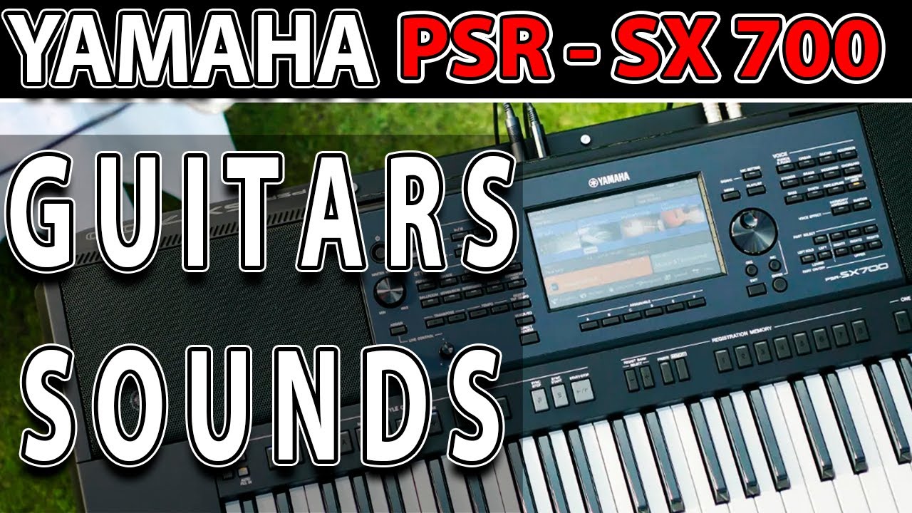 Guitars Sounds | Yamaha  PSR-SX700 | Гитарные звуки