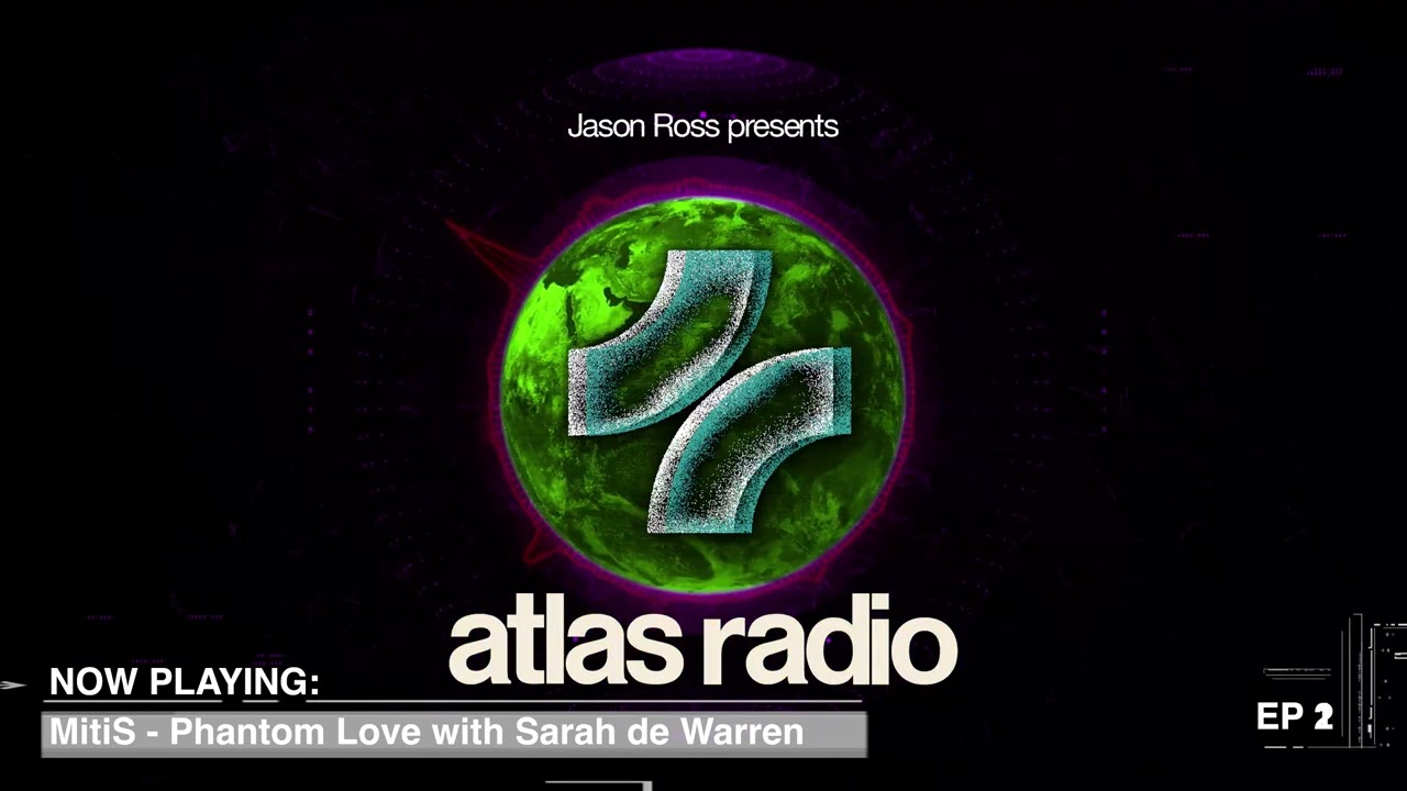 JASON ROSS - ATLAS RADIO #002