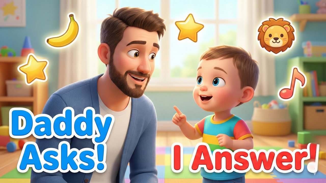 Daddy Asks, I Answer! 👨‍👦 Fun Learning Questions for Toddlers | Educational Kids Video