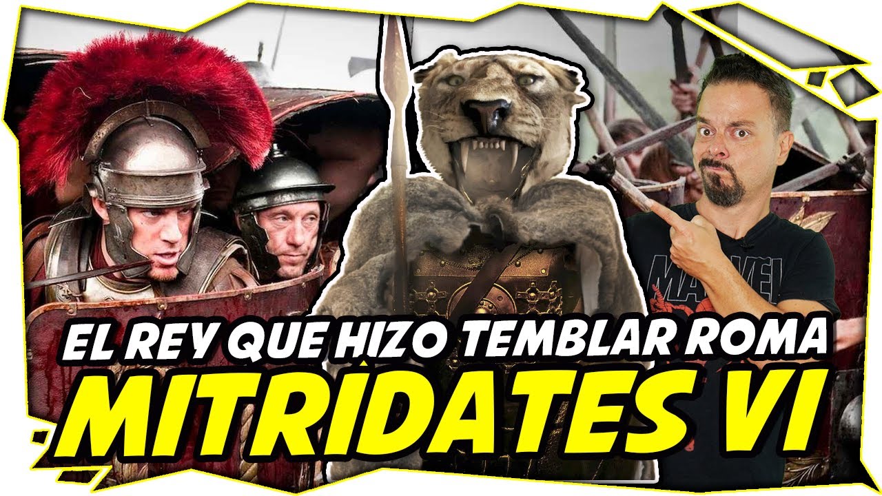 👑 MITR&Iacute;DATES VI el GRANDE, el peor enemigo de la Rep&uacute;blica de Roma