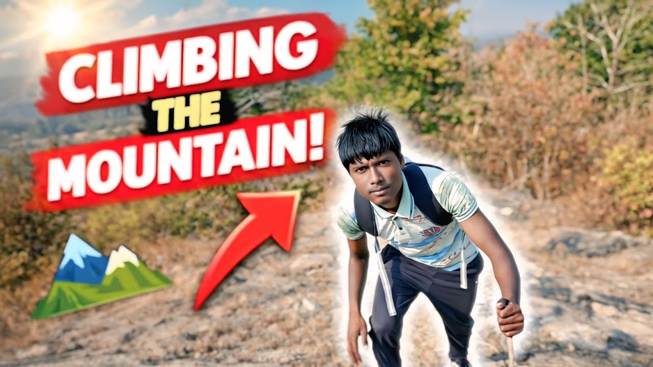 पहाड़ की खतरनाक चढ़ाई | Mountain Climbing Adventure Vlog
