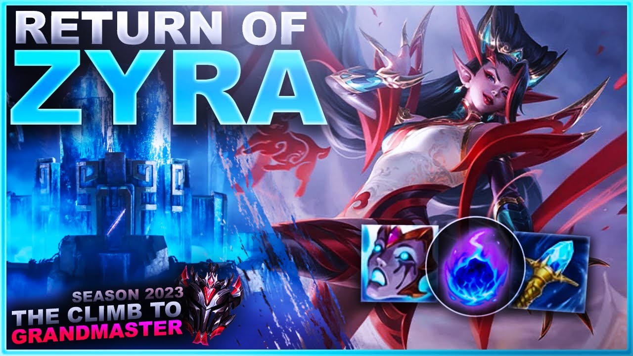 IS 2023 THE RETURN OF ZYRA? - Climb to Grandmaster | League of Legends