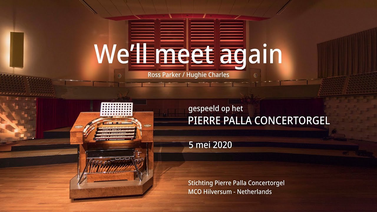 Pierre Palla Concertorgel - We'll meet again