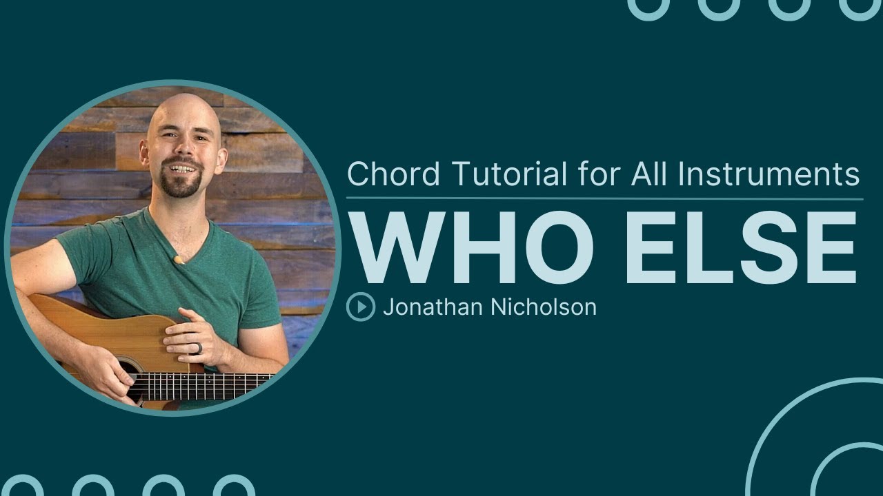 Who Else | Gateway Worship | Chord Chart & Tutorial