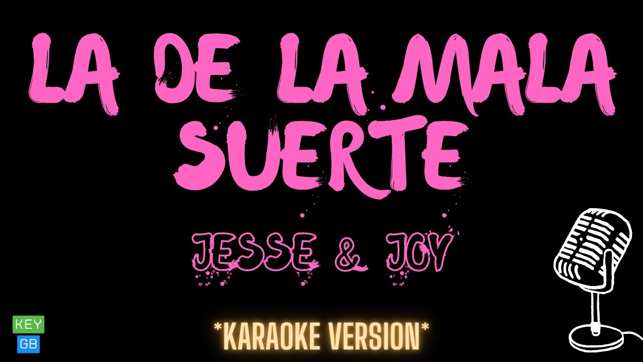 Jesse & Joy - La De La Mala Suerte (Versión Karaoke)