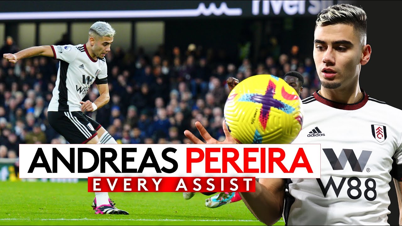 Every Andreas Pereira Assist 2022/23! 🦸&zwj;♂️